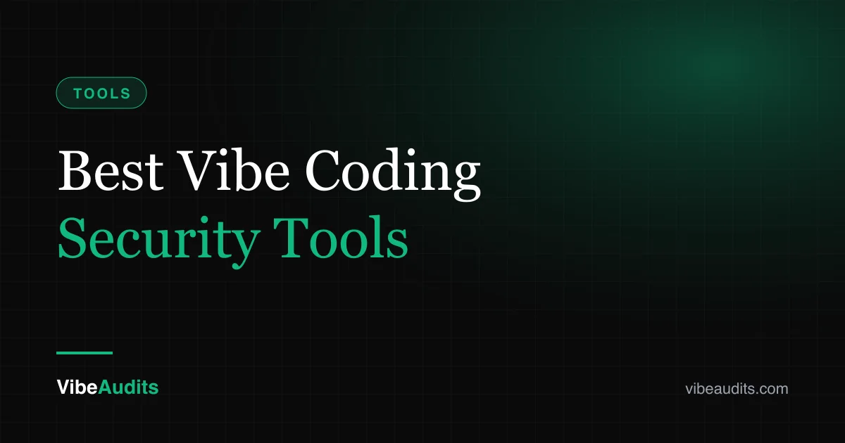 The Best Vibe Coding Security Tools in 2026, and What None of Them Catch