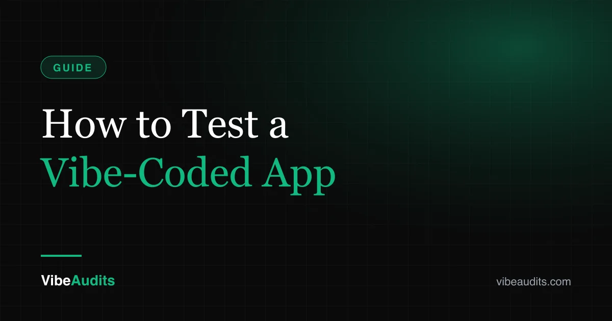 How to Test a Vibe-Coded App Before Launch: A Practical Vibe Testing Guide